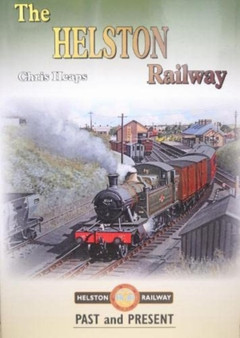 The Helston Railway Past and Present
