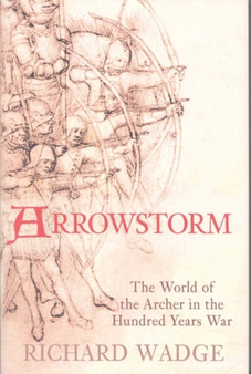 The Military Archer in the Time of the Hundred Years War