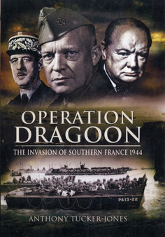 Operation Dragoon: the Liberation of Southern France 1944