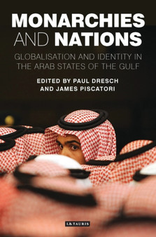 Monarchies and Nations : Globalisation and Identity in the Arab States of the Gulf