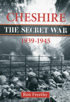 Cheshire: The Secret War 1939-1945