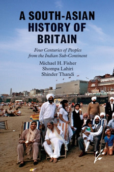 A South-Asian History of Britain : Four Centuries of Peoples from the Indian Sub-Continent
