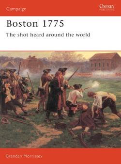 Boston 1775 : The shot heard around the world