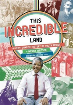This incredible land : A (very) concise history of South Africa