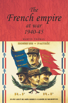 The French Empire at War, 1940???1945