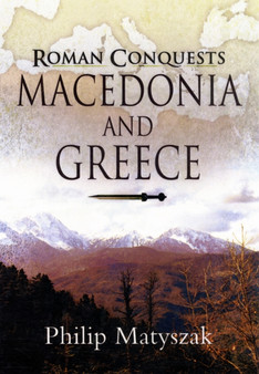 Macedonia and Greece: Roman Conquest