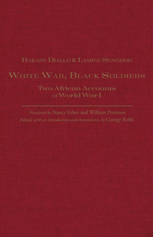 White War, Black Soldiers : Two African Accounts of World War I