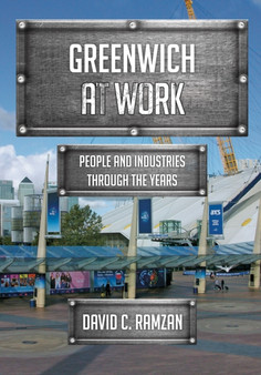 Greenwich at Work : People and Industries Through the Years