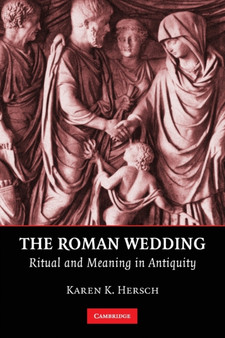 The Roman Wedding : Ritual and Meaning in Antiquity