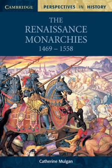 The Renaissance Monarchies : 1469-1558