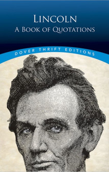 Lincoln: a Book of Quotes