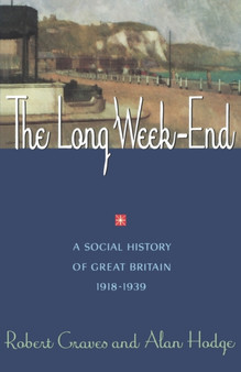 The Long Weekend : A Social History of Great Britain 1918-1939
