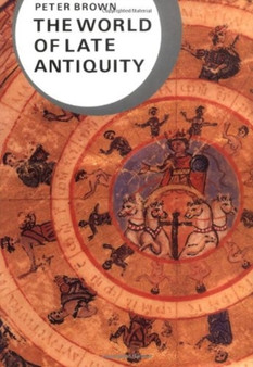 The World of Late Antiquity AD 150-750