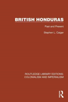 British Honduras : Past and Present