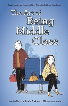 Art of Being Middle Class by Not Actual Size - Paperback