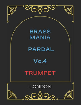 Brass Mania Pardal Vo.4 : Trumpet : 1 by Jose Pardal Merza Pardal - Paperback