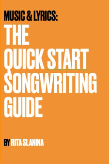 Music & Lyrics : The QuickStart Guide To Songwriting by Rita Slanina - Paperback