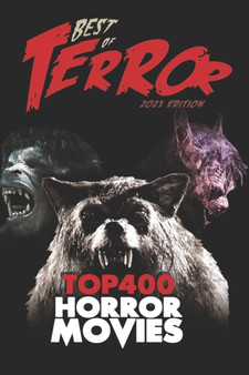 Best of Terror 2021 : Top 400 Horror Movies : 7 by Steve Hutchison - Paperback