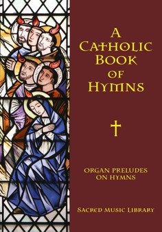 Organ Preludes on Hymn Tunes : A Catholic Book of Hymns Series Book by Aago Noel Jones - Paperback
