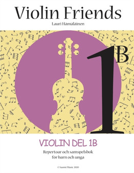 Violin Friends 1B : Violin Del 1B Repertoar och samspelsbok foer barn och unga (Suomi Music 2020) : 1 by Lauri Juhani Hamalainen - Paperback