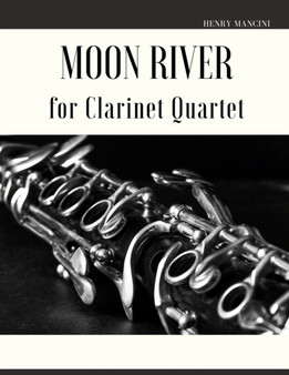 Moon River for Clarinet Quartet by Henry Mancini - Paperback
