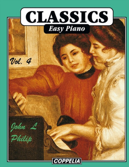 Classics Easy Piano vol. 4 by John L Philip - Paperback