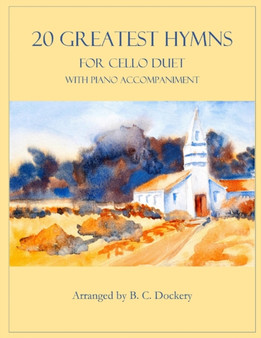 20 Greatest Hymns for 2 Cellos with Piano Accompaniment by B C Dockery - Paperback