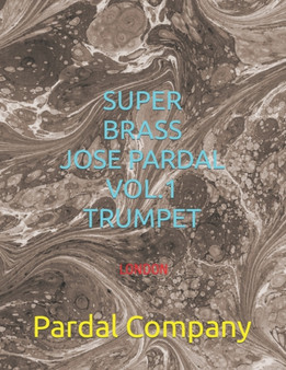 Super Brass Jose Pardal Vol.1 Trumpet : London by Jose Pardal Merza - Paperback
