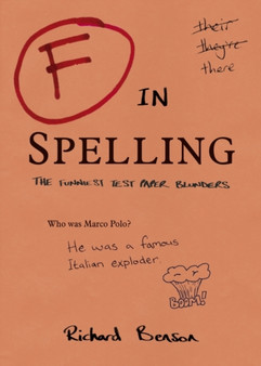 F in Spelling : The Funniest Test Paper Blunders by Richard Benson - Paperback