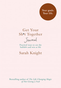 Get Your Sh*t Together Journal by Sarah Knight - Paperback