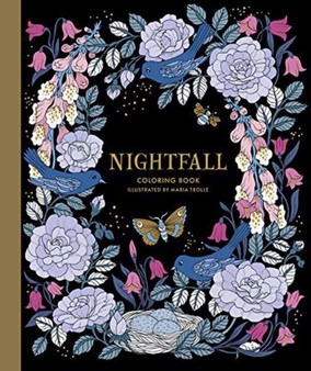 Nightfall Coloring Book : Originally Published in Sweden as Skymningstimman by Maria Trolle - Hardback