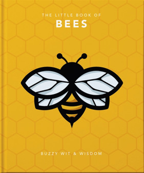 The Little Book of Bees : Buzzy wit and wisdom by Orange Hippo! - Hardback