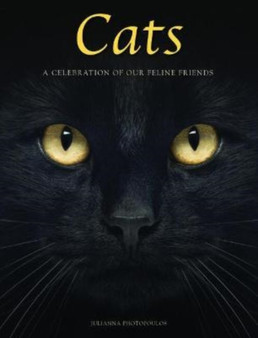 Cats : A Celebration of our Feline Friends by Julianna Photopoulos - Hardback