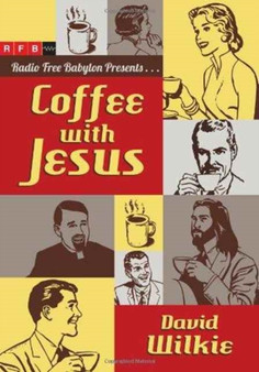 Coffee with Jesus by David Wilkie - Paperback