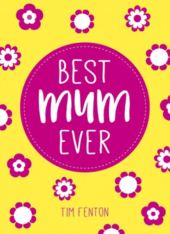 Best Mum Ever by Tim Fenton - Hardback