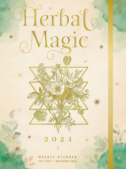 Herbal Magic 2024 Weekly Planner : July 2023 - December 2024 by Editors of Rock Point - Hardback