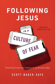 Following Jesus in a Culture of Fear ??? Choosing Trust over Safety in an Anxious Age by Scott Bader????????saye - Paperback Following Jesus in a Culture of Fear ??? Choosing Trust over Safety in an Anxious Age by Scott Bader????????saye - Paperback
