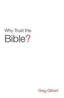 Why Trust the Bible? (Pack of 25) by Greg Gilbert - Paperback