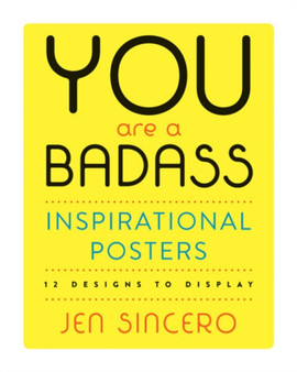 You Are a Badass?? Inspirational Posters : 12 Designs to Display by Jen Sincero - Paperback