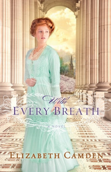 With Every Breath by Elizabeth Camden - Paperback