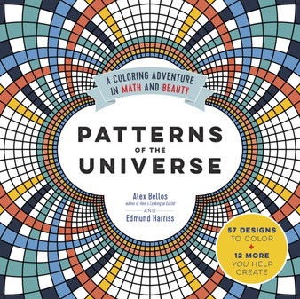 Patterns of the Universe : A Coloring Adventure in Math and Beauty by Alex Bellos - Paperback