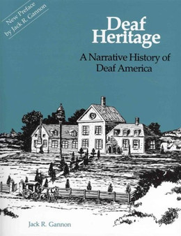 Deaf Heritage - a Narrative History of Deaf America by Jack Gannon - Paperback
