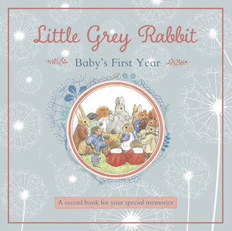 Little Grey Rabbit - Baby's First Year by The Alison Uttley Literary Property Trust and the Trustees of the Esta - Hardback