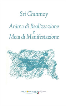 Anima di Realizzazione e Meta di Manifestazione by Kumar Ghose Sri Chinmoy Kumar Ghose - Paperback