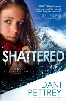 Shattered by Dani Pettrey - Paperback