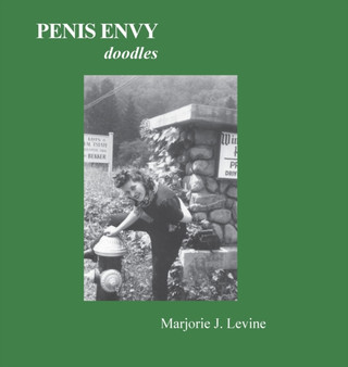 Penis Envy : Doodles by Marjorie J Levine - Hardback