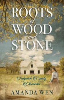 Roots of Wood and Stone by Amanda Wen - Paperback