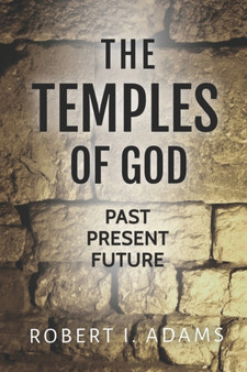 The Temples of God : Past Present Future