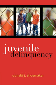 Juvenile Delinquency by Donald J. Shoemaker - Hardback
