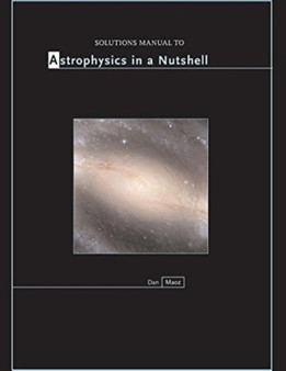 Solutions Manual to Astrophysics in a Nutshell by Dan Maoz - Paperback